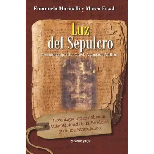 Luz del Sepulcro: Investigaciones sobre la autenticidad de la Síndone y de los Evangelios
