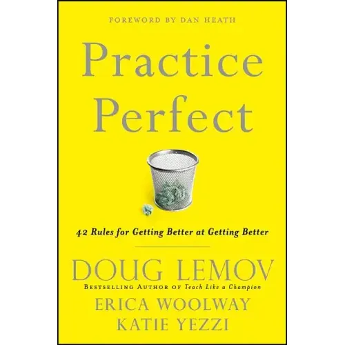 Practice Perfect: 42 Rules for Getting Better at Getting Better