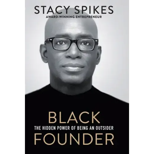 Black Founder: The Hidden Power of Being an Outsider