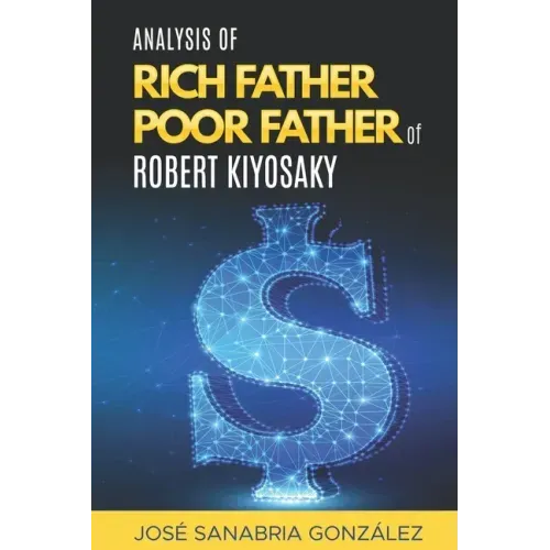 Analysis of Rich Father Poor father of Robert Kiyosaki