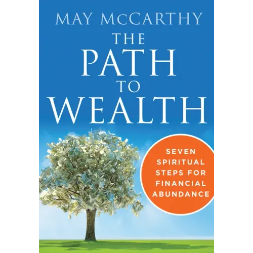 The Path to Wealth: Seven Spiritual Steps to Financial Abundance