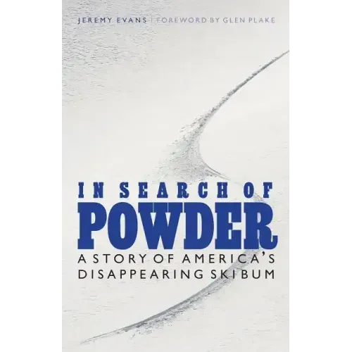In Search of Powder: A Story of America's Disappearing Ski Bum