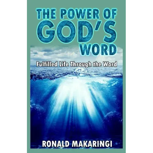 The Power of God's Word: Fulfilled Life Through the Word