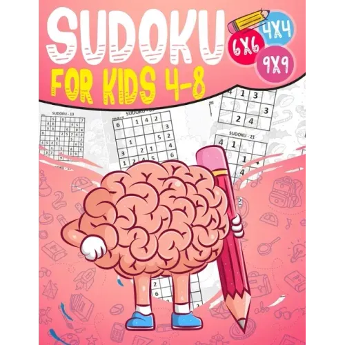 Sudoku for kids 4-8: Sudoku puzzle book Easy, Medium, Difficult -270- Logical puzzles -4x4-6x6-9x9 - that train your children's memory.
