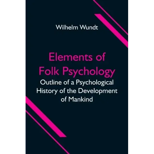 Elements of Folk Psychology; Outline of a Psychological History of the Development of Mankind