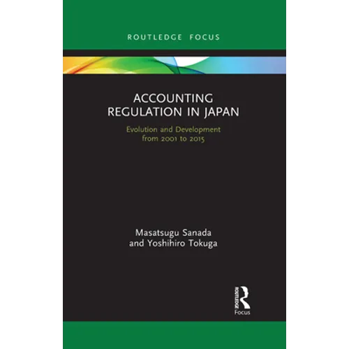 Accounting Regulation in Japan: Evolution and Development from 2001 to 2015