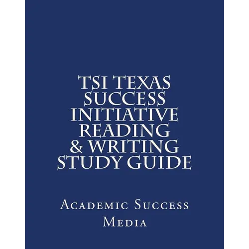 TSI Texas Success Initiative Reading & Writing Study Guide