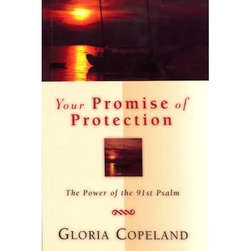 Your Promise of Protection: The Power of the 91st Psalm