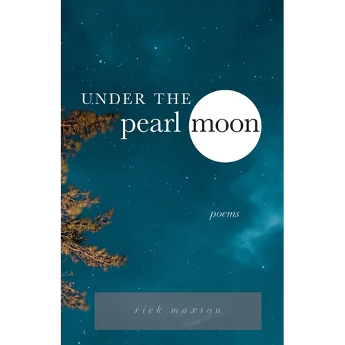 Under the Pearl Moon: poems