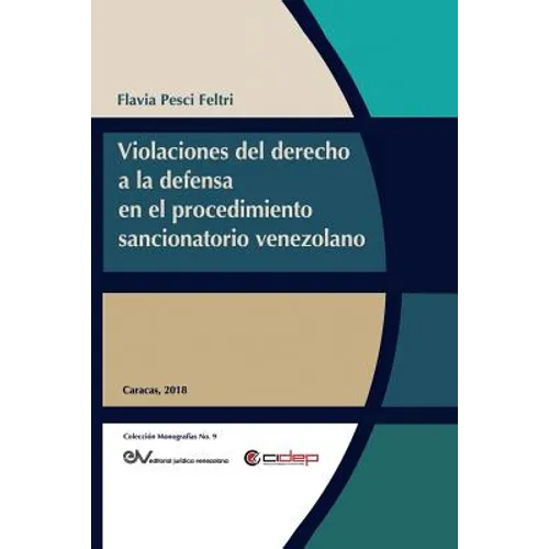 Violaciones Al Derecho a la Defensa En El Procedimiento Sancionatorio Venezolano