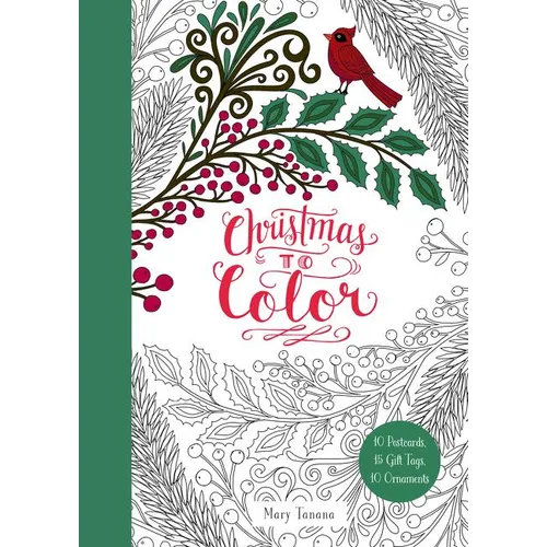 Christmas to Color: 10 Postcards, 15 Gift Tags, 10 Ornaments: A Christmas Holiday Book for Kids