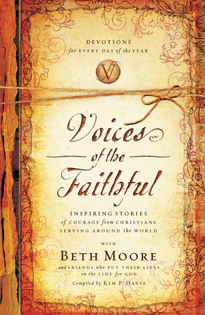 Voices of the Faithful: Inspiring Stories of Courage from Christians Serving Around the World Book