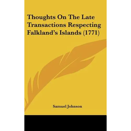 Thoughts on the Late Transactions Respecting Falkland's Islands (1771)