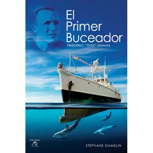 El Primer Buceador: Frédéric "Didi" Dumas