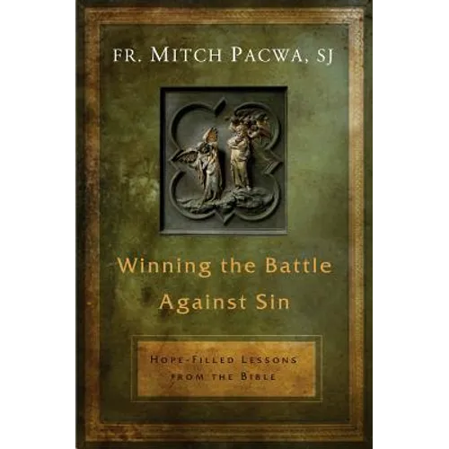 Winning the Battle Against Sin: Hope-Filled Lessons from the Bible