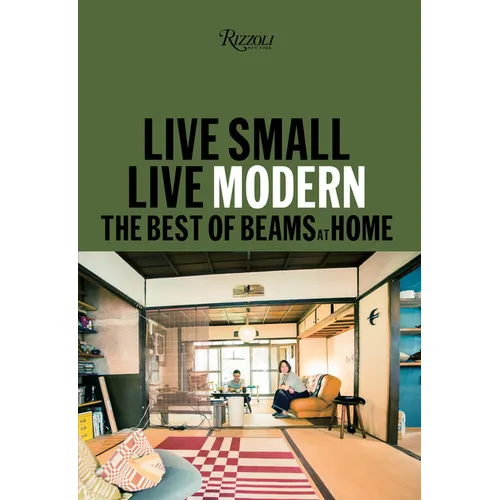 Live Small/Live Modern: The Best of Beams at Home