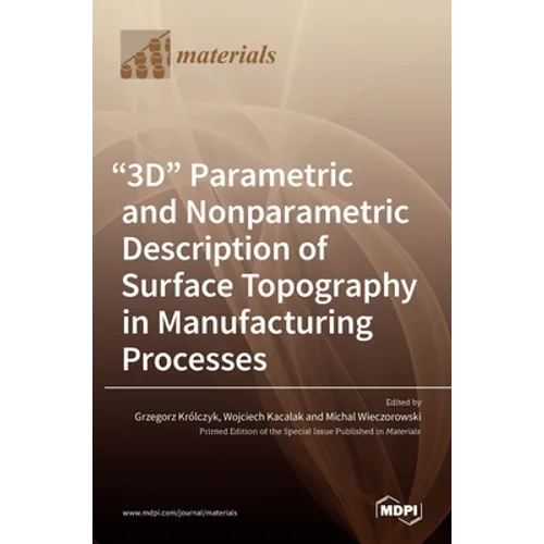 "3D" Parametric and Nonparametric Description of Surface Topography in Manufacturing Processes