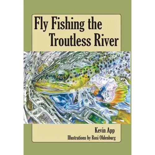 Fly Fishing The Troutless River