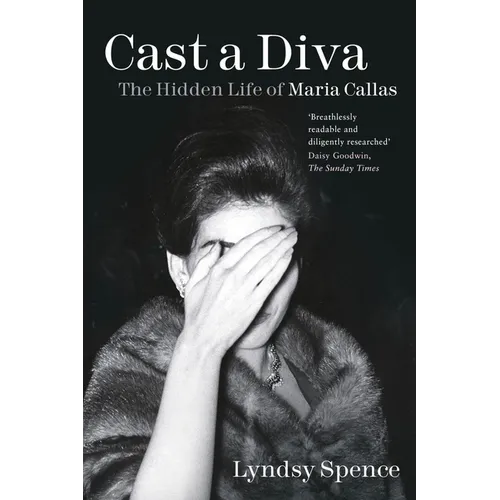 Cast a Diva: The Hidden Life of Maria Callas