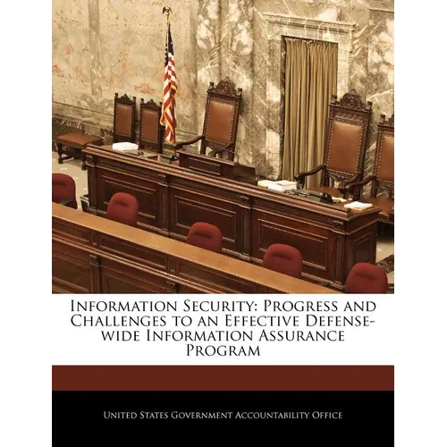 Information Security: Progress and Challenges to an Effective Defense-Wide Information Assurance Program