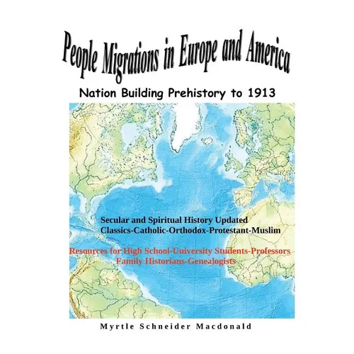 People Migrations in Europe and America: Nation Building Prehistory to 1913
