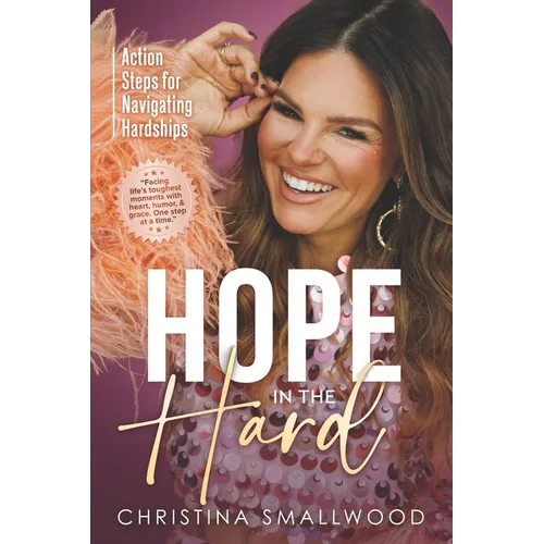 Hope in the Hard: Action Steps for Navigating Hardships