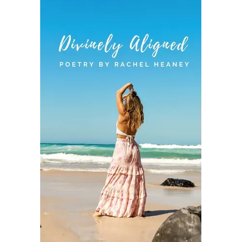Divinely Aligned: Poetry