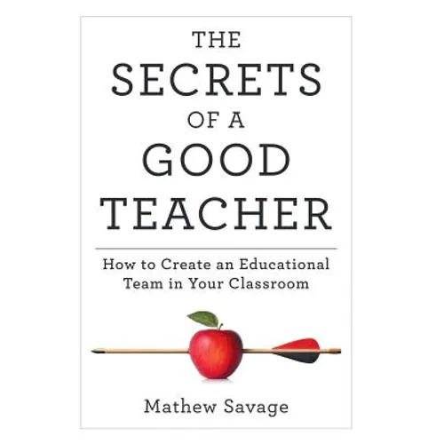 The Secrets of a Good Teacher: How to Create an Educational Team in Your Classroom