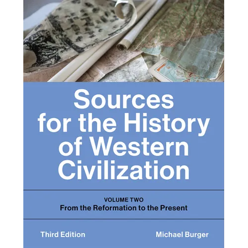 Sources for the History of Western Civilization: Volume Two: From the Reformation to the Present, Third Edition