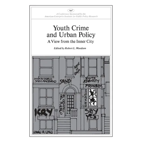 Youth Crime and Urban Policy: A View from the Inner City