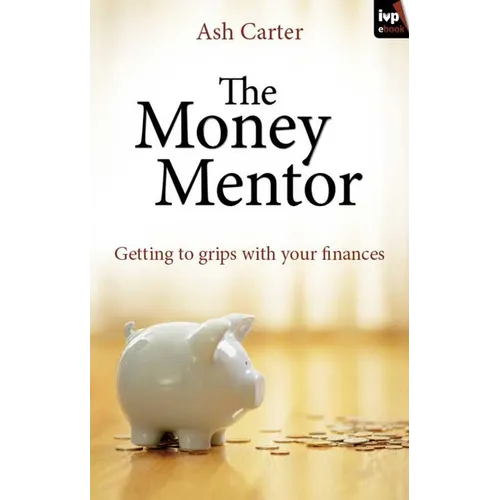 The Money Mentor: Getting to Grips with Your Finances
