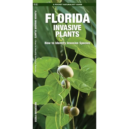 Florida Invasive Plants: A Folding Pocket Guide to Familiar Plants
