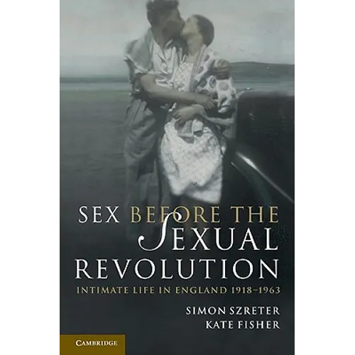 Sex Before the Sexual Revolution
