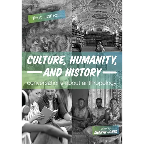 Culture, Humanity, and History: Conversations About Anthropology