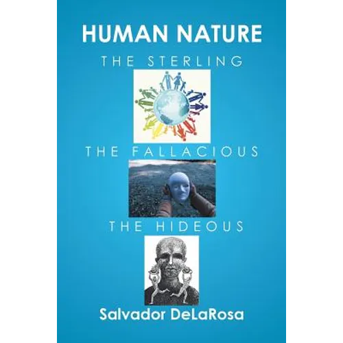 Human Nature, the Sterling, the Fallacious, and the Hideous