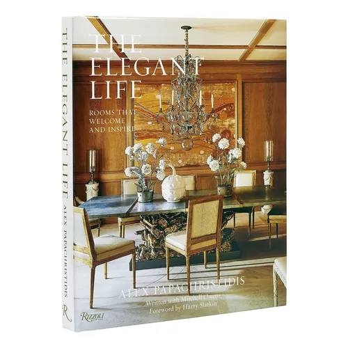 The Elegant Life: Rooms That Welcome and Inspire