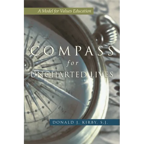 Compass for Uncharted Lives: A Model for Values Education