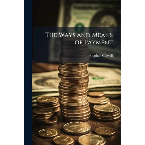 The Ways and Means of Payment