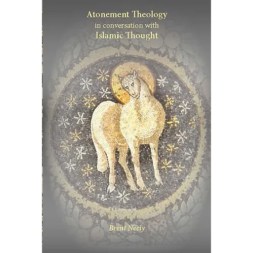 Atonement Theology in Conversation with Islamic Thought