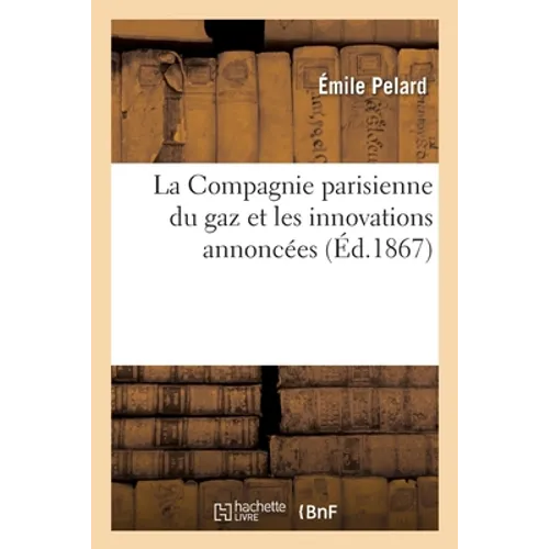 La Compagnie parisienne du gaz et les innovations annoncées