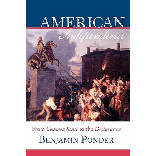 American Independence: From Common Sense to the Declaration