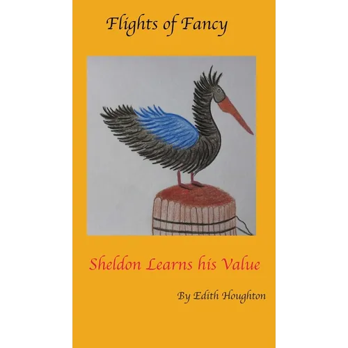 Sheldon the Pelican Learns His Value