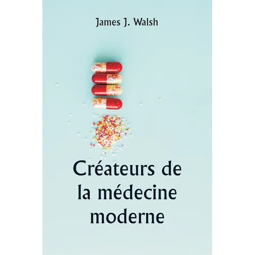 Créateurs de la médecine moderne