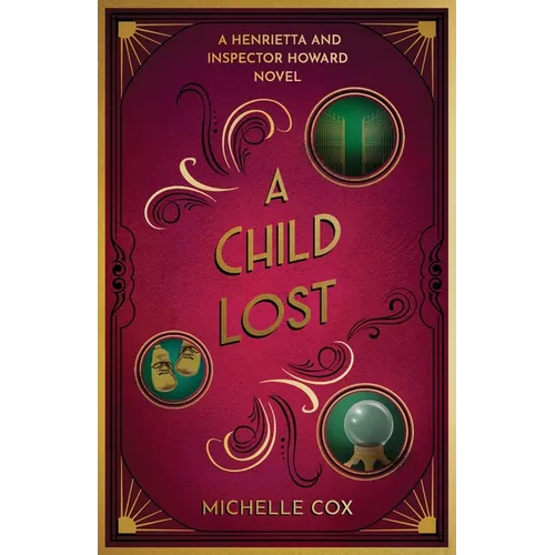 A Child Lost: A Henrietta and Inspector Howard Series