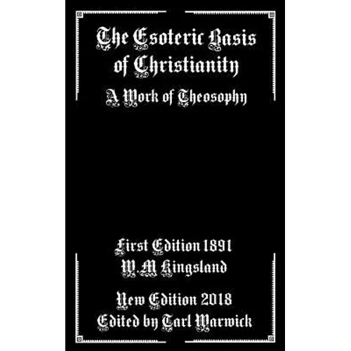 The Esoteric Basis of Christianity: A Work of Theosophy