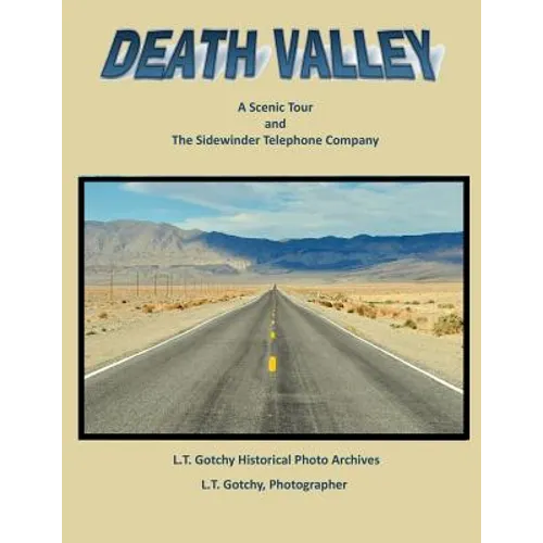 Death Valley: A Scenic Tour: and the Sidewinder Telephone Company