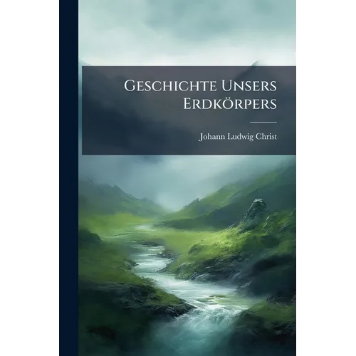 Geschichte Unsers Erdkörpers