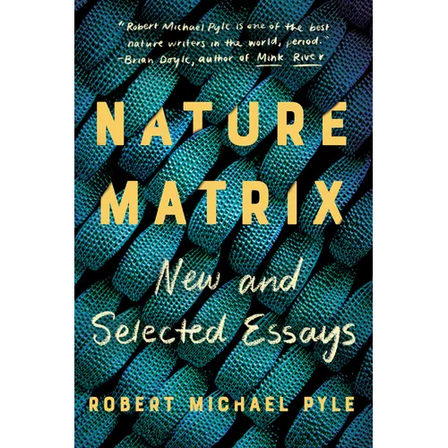 Nature Matrix: New and Selected Essays