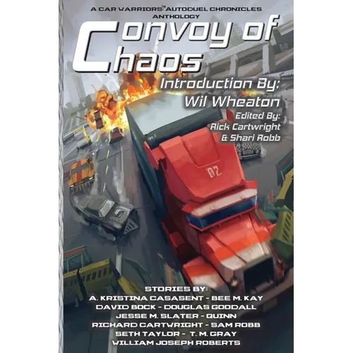 Convoy of Chaos: A Car Warriors: Autoduel Chronicles Anthology