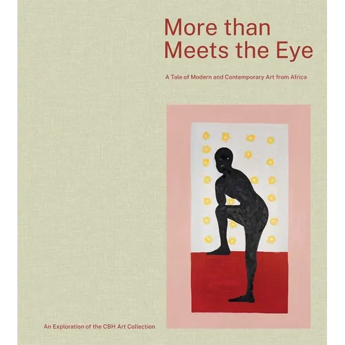 More Than Meets the Eye: A Tale of Modern and Contemporary Art of Africa